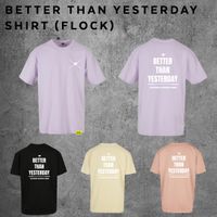 Better than yesterday shirt